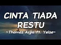 CINTA TIADA RESTU - Thomas Arya ft. Yelse || Lirik Lagu