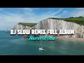 Dj Slow - Full Album - Remix [Noordy Official Remix]