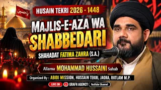 🔴 Majlis-e-Aza Wa Shab Bedari | Allama Mohammad Hussaini | Shahadat Fatima Zahra s.a. | Husain Tekri