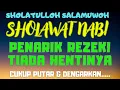 Download Lagu SHOLAWAT HEBAT PENARIK REZEKI TIADA HENTI..SHOLATULLOH SALAMUWOH ALA TOHA ROSULILLAH