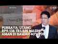 Download Lagu Purbaya: Utang Rp9.138 Triliun Masih Aman di Bawah 40% PDB, Jepang 250% PDB | IDXC UPDATE