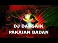 DJ BATINGGAKAN SAJO DENAI JO LUKO BANSAIK PAKAIAN BADAN MINANG REMIX TERBARU 2022