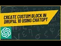 Create custom block in Drupal 10 using ChatGPT
