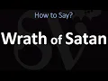 How to Pronounce Wrath of Satan CORRECTLY