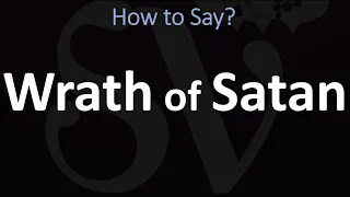 How to Pronounce Wrath of Satan CORRECTLY