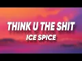 Ice Spice - Think U The Shit (Fart)