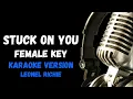 Download Lagu Stuck On You Female Key Karaoke VERSION bY Leonel richie