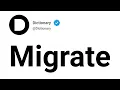 Migrate Meaning In English