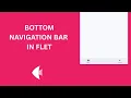 Bottom Navigation Bar in Flet Python