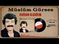 Kurban Olduğum - Müslüm Gürses