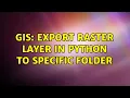 GIS Export raster layer in python to specific folder