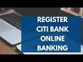 Register Citi Bank Online Banking Account How to Create Citi Bank Online Account 2022
