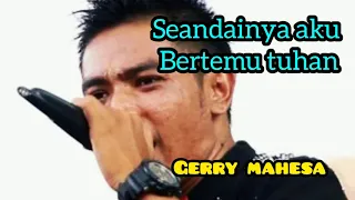 seandainya aku bertemu tuhan gerry mahesa mp3 