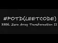 3356 Zero Array Transformation II Leetcode Daily Challenge Explained Using Binary Search