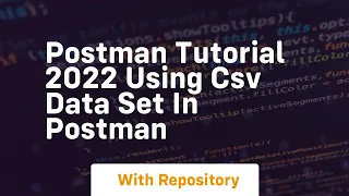 Postman tutorial 2022 using csv data set in postman