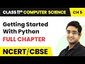 Getting Started With Python - Full Chapter Explanation Class 11 Computer Science Chapter 5