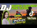 Download Lagu VIRAL 2021‼️DJ Always TikTok Slow Bass Horeg  By Ridho Pratama ft. TD Channel
