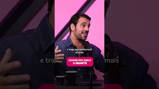 Desmistificando o Growth | T2#18