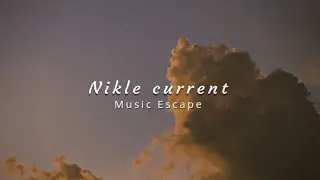 nikle current jassi gill neha kakkar slowed reverbed music escape