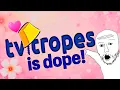 TV Tropes Made Us Better Humans