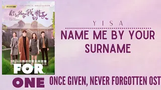 Download Yisa – Name Me by Your Surname (Once Given, Never Forgotten OST) MP3