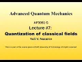 Advanced Quantum Mechanics Lecture Quantization of classical fields