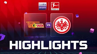 Union Berlin v Eintracht Frankfurt Bundesliga Match Highlights