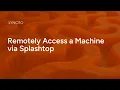 Remotely Access a Machine via Splashtop Getting Started with Syncro