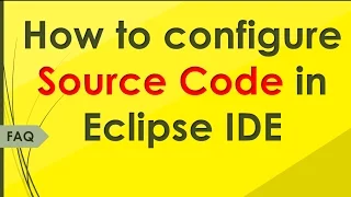 How to configure Or view source code in Eclipse IDE