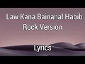 Download Lagu Law Kana Bainanal Habib (Lyrics) | Rock Version