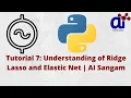 Tutorial 7 Understanding of Ridge Lasso and Elastic Net AI Sangam