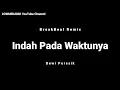 Download Lagu Dewi Perssik - Indah Pada Waktunya (BreakBeat Remix)