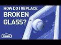 How Do I Replace Broken Glass DIY Basics