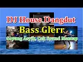 Download Lagu DJ House Dangdut Bass Glerr – Goyang Asyik, Cek Sound Mantap