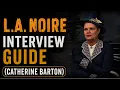 L A Noire - Interview Guide Catherine Barton