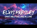 Download Lagu Elvis Presley - Can't Help Falling in Love (Lyrics)