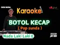 Download Lagu BOTOL KECAP KARAOKE LIRIK ||NADA LAKI LAKI E||POP SUNDA||AUDIO HQ||