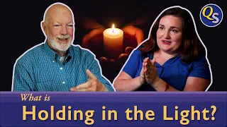 The Secret To Quaker Prayer Holding In The Light 