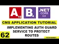 Implementing Auth Guard Service to Protect Routes in Angular Application ANGULAR 10