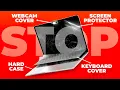 Do NOT Buy These MacBook Accessories Case Screen Protector Webcam Cover Keyboard Cover