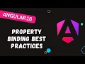 33 Angular 18 Property Binding Best Practices You Need to Know -