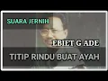 Lagu Tembang Ebiet G Ade Titip Rindu Buat Ayah Remastered Hq Audio
