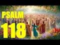 Psalm 118 Reading Praise to God for His Everlasting Mercy With words - KJV