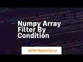 numpy array filter by condition