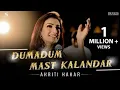 Lagu Dumadum Mast Kalandar (Revisited) | Akriti Kakar