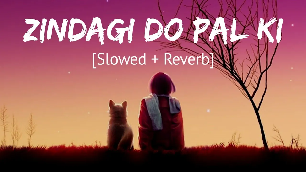Zindagi Do Pal Ki [Slowed + Reverb] K.K