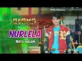 Download Lagu NURLELA - BAYU HALAN - OSAMA MUSIK - ANIJAYA AUDIO LIVE - NOVAL PRODUCTION