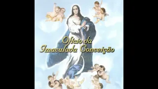 Reze com fé e devoção o Ofício da Imaculada Conceição da Virgem Maria.