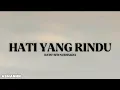 Lagu HATI YANG RINDU - DATO' SITI NURHALIZA (LIRIK)