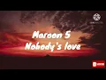 maroon 5 - Nobody's love (audio)
